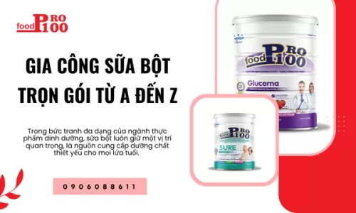 Gia Công Sữa Bột Trọn Gói Từ A Đến Z